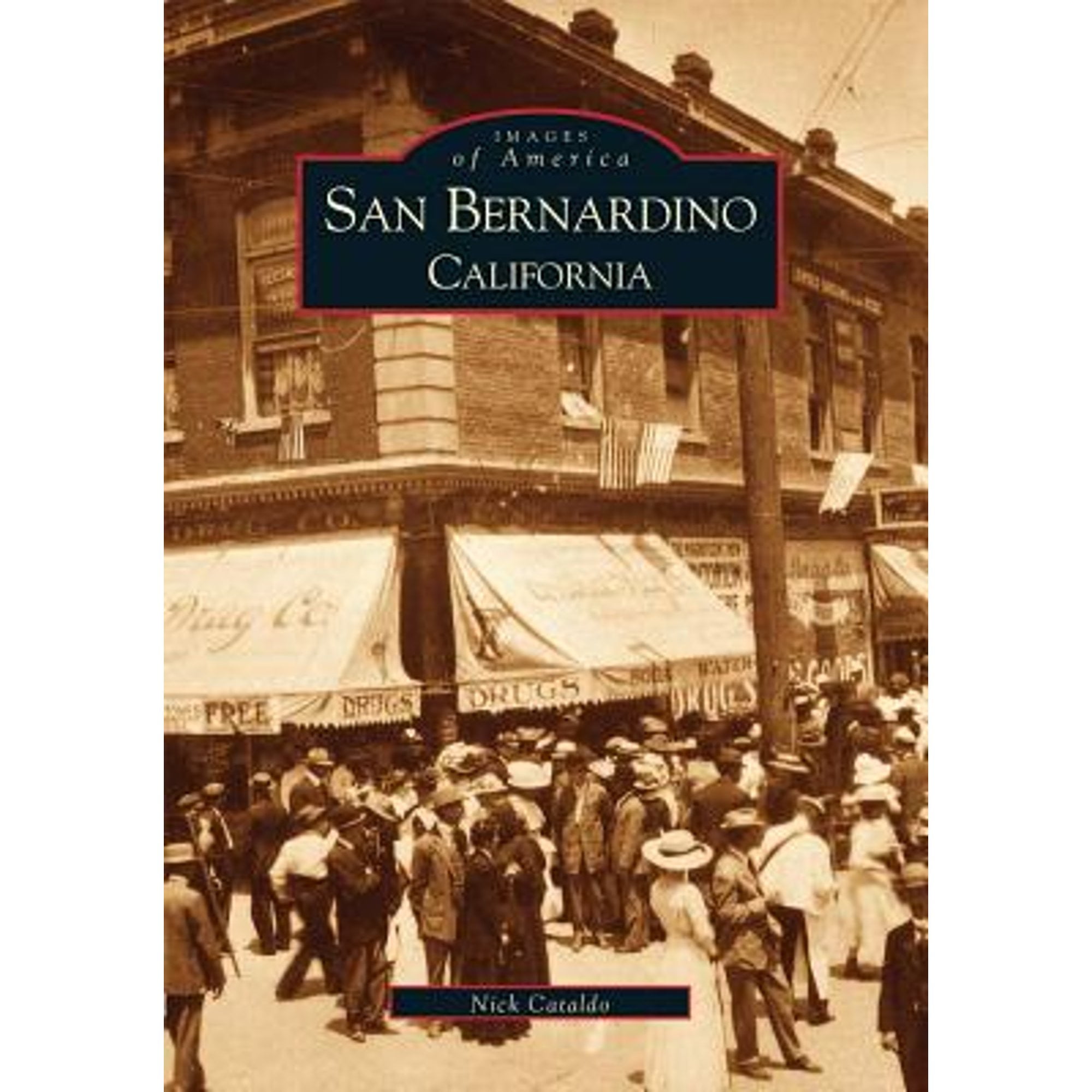 Images of America: San Bernardino, California (Paperback)