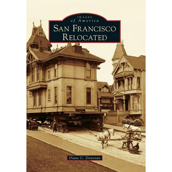 Images of America: San Francisco Relocated (Paperback)