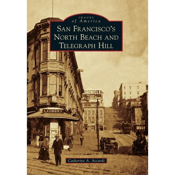 Images of America: San Francisco's North Beach and Telegraph Hill (Paperback)