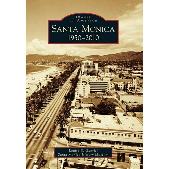 Images of America: Santa Monica: 1950-2010 (Paperback)