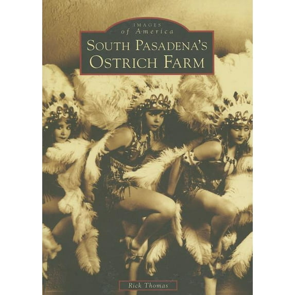 Images of America: South Pasadena's Ostrich Farm (Paperback)