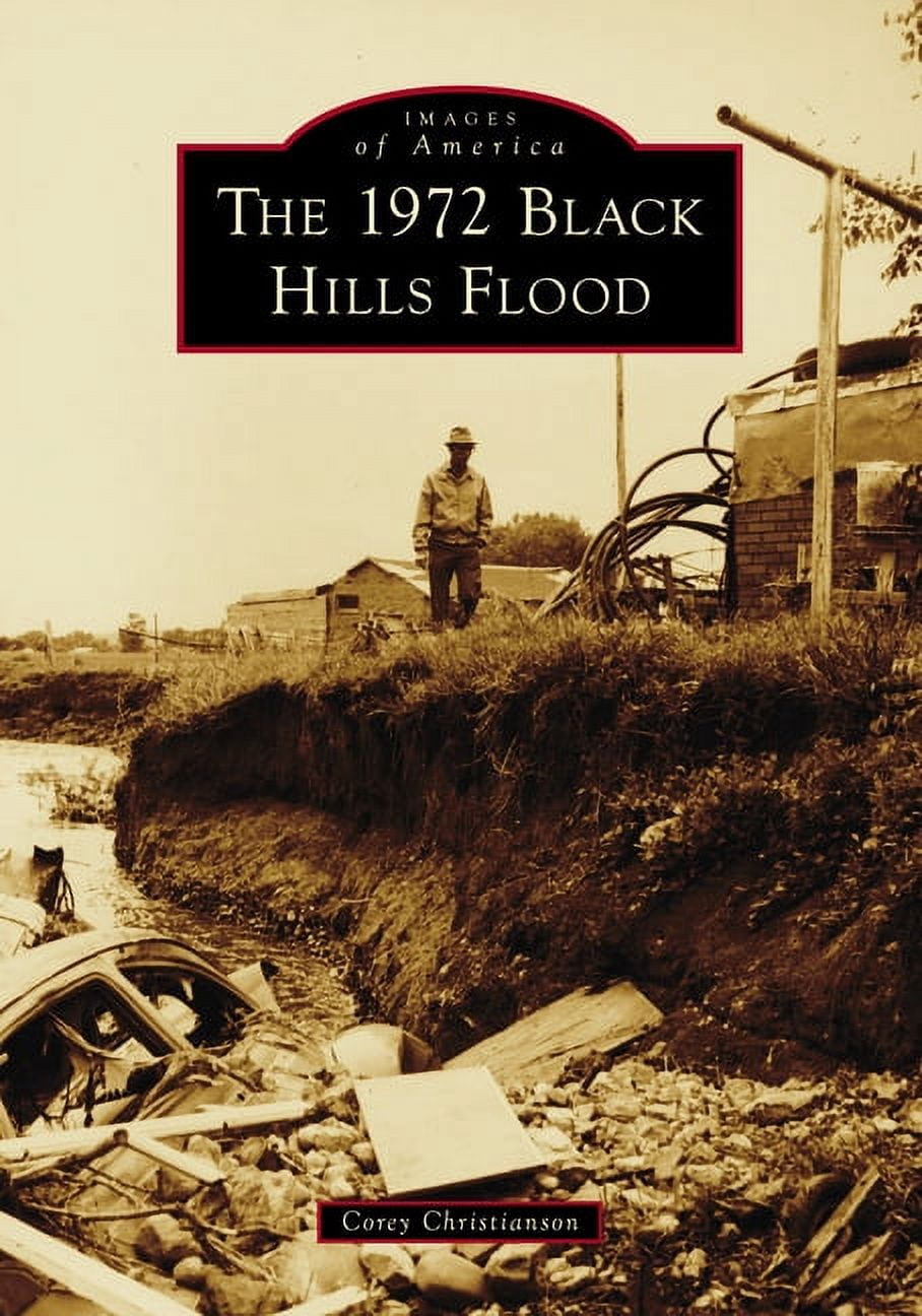 Images of America The 1972 Black Hills Flood, (Paperback)
