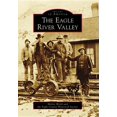 thumbnail image 1 of Images of America: The Eagle River Valley (Paperback), 1 of 1