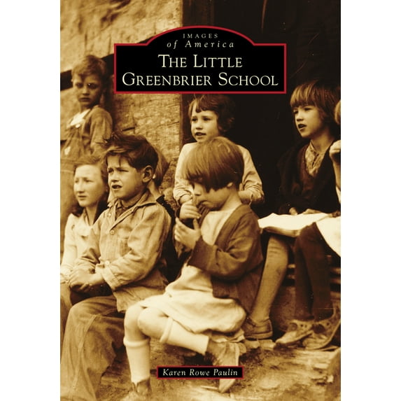 Images of America The Little Greenbrier School, (Paperback)