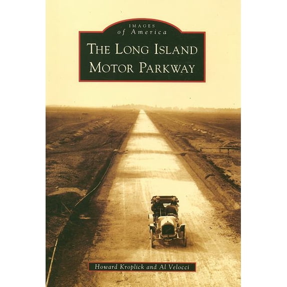 Images of America: The Long Island Motor Parkway (Paperback)