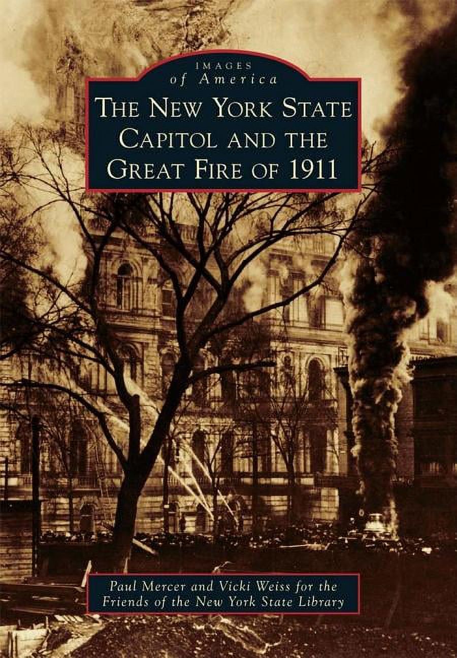 Images of America: The New York State Capitol and the Great Fire of 1911 (Paperback) - image 1 of 1