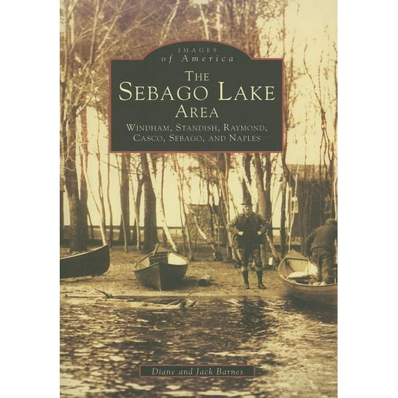 Images of America: The Sebago Lake Area (Paperback)