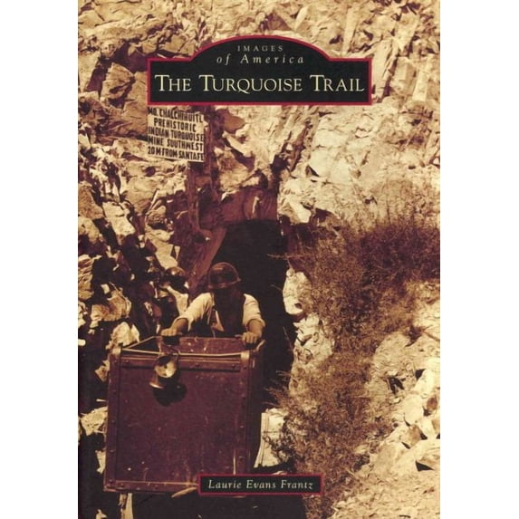 Images of America: The Turquoise Trail (Paperback)