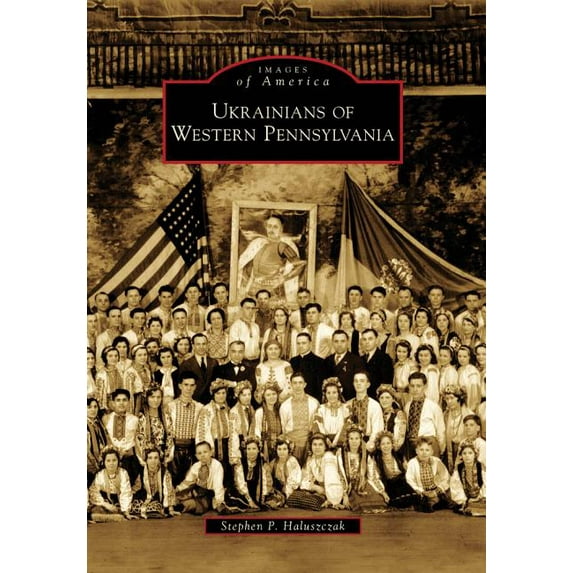 Images of America: Ukrainians of Western Pennsylvania (Paperback)