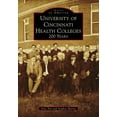thumbnail image 1 of Images of America University of Cincinnati Health Colleges: 200 Years, (Paperback), 1 of 1