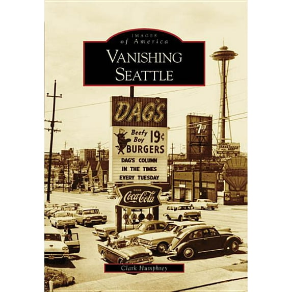 Images of America Vanishing Seattle, (Paperback)
