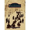 thumbnail image 1 of Images of America: Wallingford (Paperback), 1 of 1