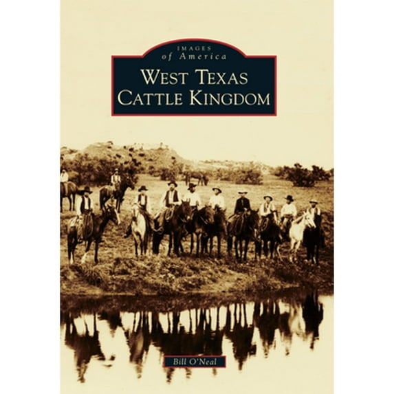 Images of America: West Texas Cattle Kingdom (Paperback)