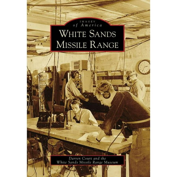 Images of America: White Sands Missile Range (Paperback)