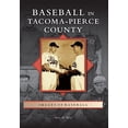 thumbnail image 1 of Pre-Owned Baseball in Tacoma-Pierce County (Paperback) 0738581941 9780738581941, 1 of 1