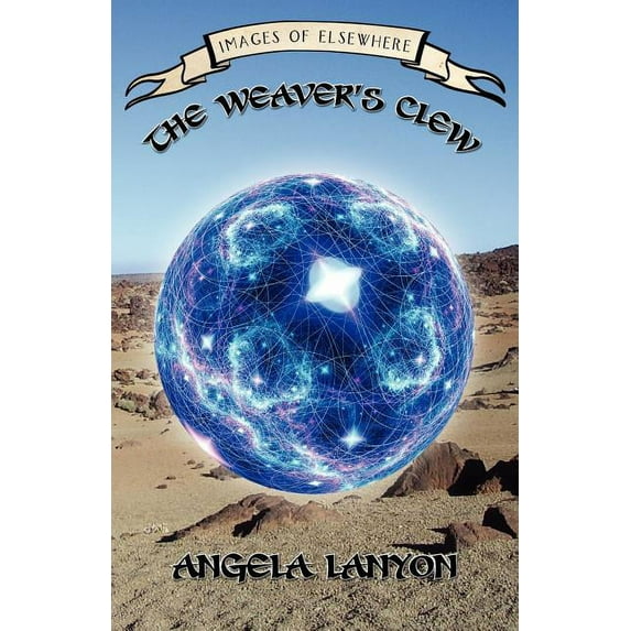 Images of Elsewhere The Weaver's Clew, (Paperback)