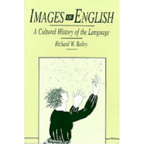 Pre-Owned Images of English: A Cultural History of the Language (Paperback) 0472082426 9780472082421