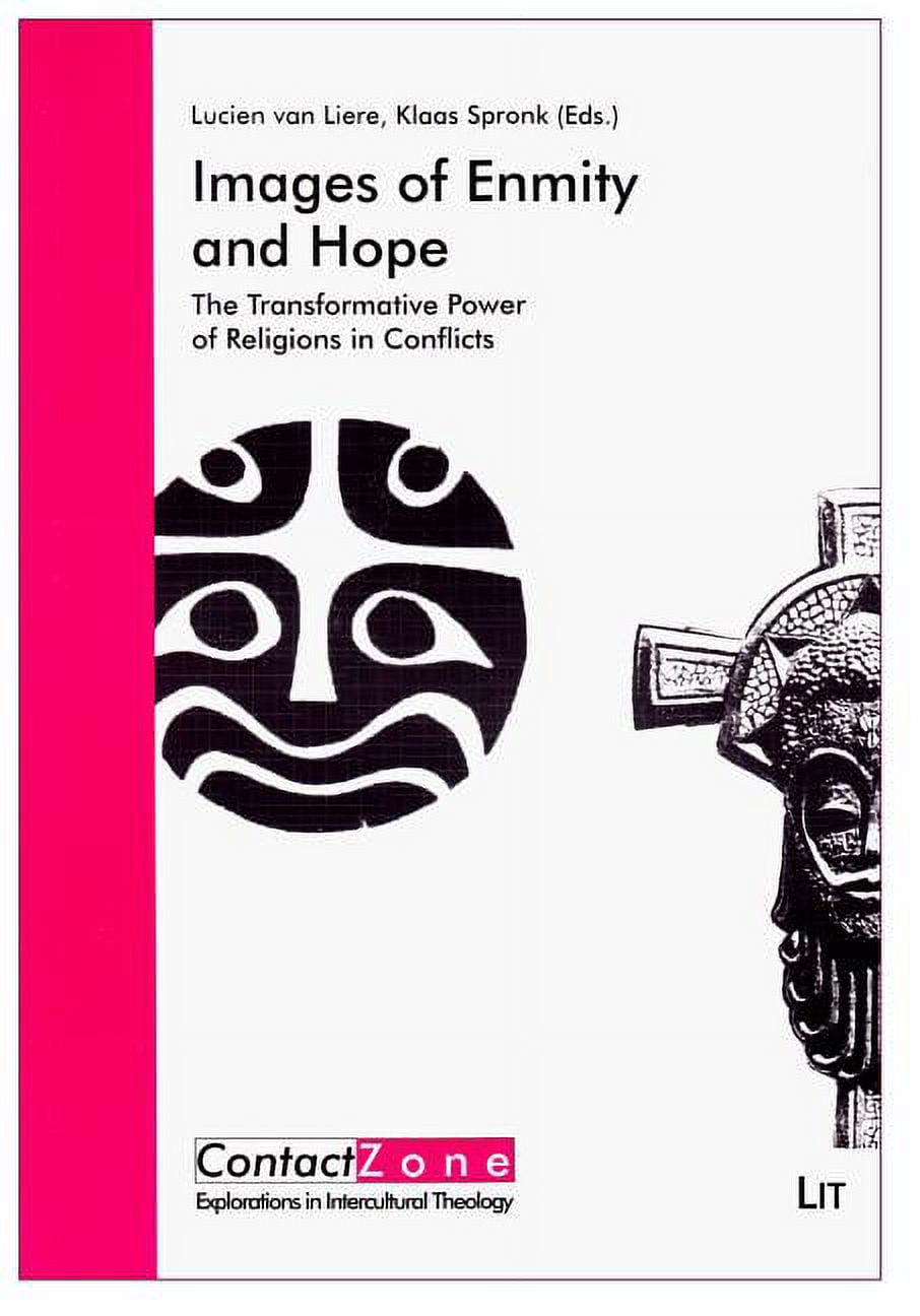 Transformative Hope Images of Enmity and Hope : The Transformative Power of Religions in ...