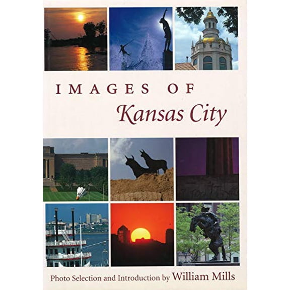 Pre-Owned Images of Kansas City (Hardcover) 0826210708 9780826210708