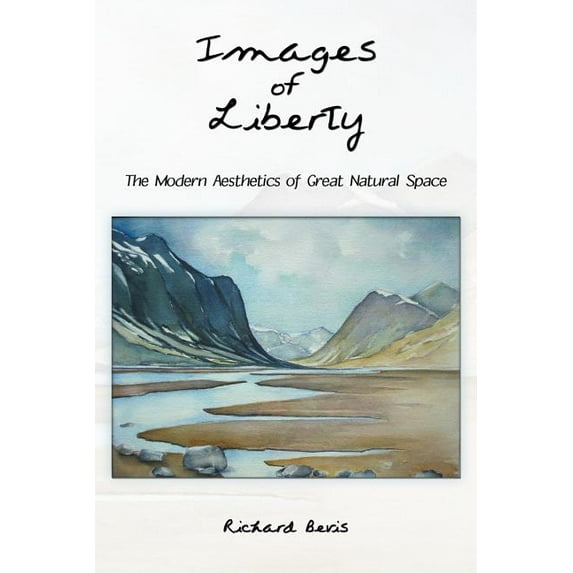 Images of Liberty : The Modern Aesthetics of Great Natural Space (Paperback)