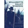 thumbnail image 1 of Images of Modern America Willamette Valley Wineries, (Paperback), 1 of 1