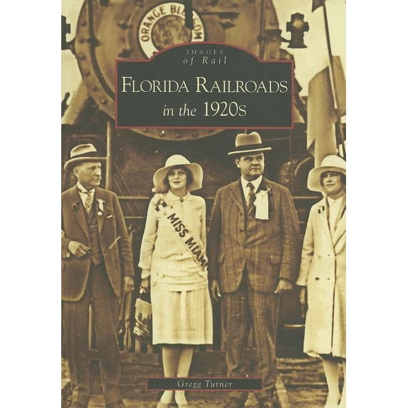 Images of Rail: Florida Railroads in the 1920's (Paperback)