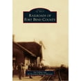 thumbnail image 1 of Images of Rail: Railroads of Fort Bend County (Paperback), 1 of 1