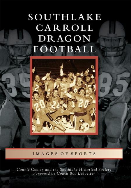 Images of Sports: Southlake Carroll Dragon Football (Paperback)