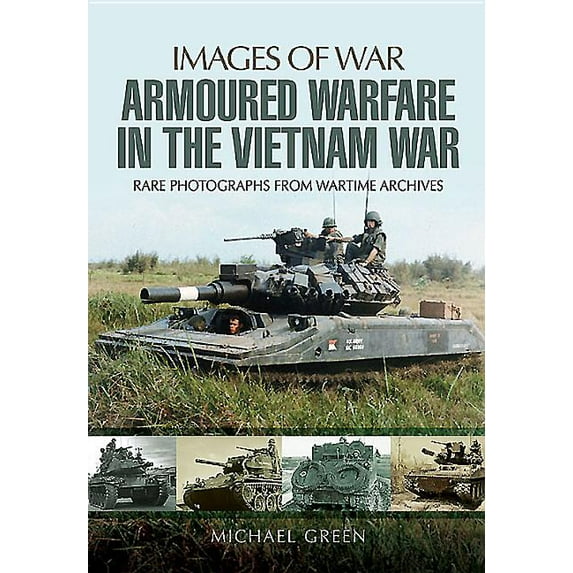 Images of War: Armoured Warfare in the Vietnam War (Paperback)