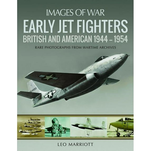 Images of War Early Jet Fighters: British and American 1944-1954, (Paperback)