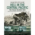 thumbnail image 1 of Images of War: Hell in the Central Pacific 1944: The Palau Islands (Paperback), 1 of 1