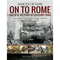 Images of War: On to Rome: Anzio and Victory at Cassino, 1944 (Paperback)