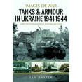 thumbnail image 1 of Images of War Tanks and Armour in Ukraine 1941-1944, (Paperback), 1 of 1