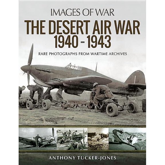 Images of War: The Desert Air War 1940-1943 (Paperback)