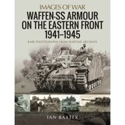 Images of War Waffen-SS Armour on the Eastern Front 1941-1945 Paperback