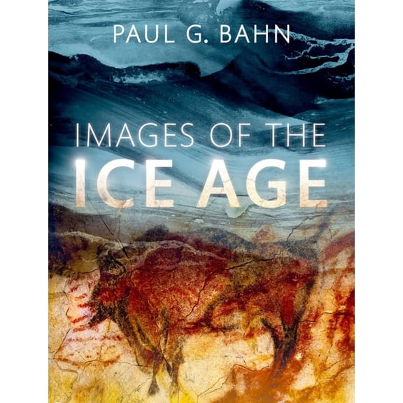 Images of the Ice Age, (Hardcover)