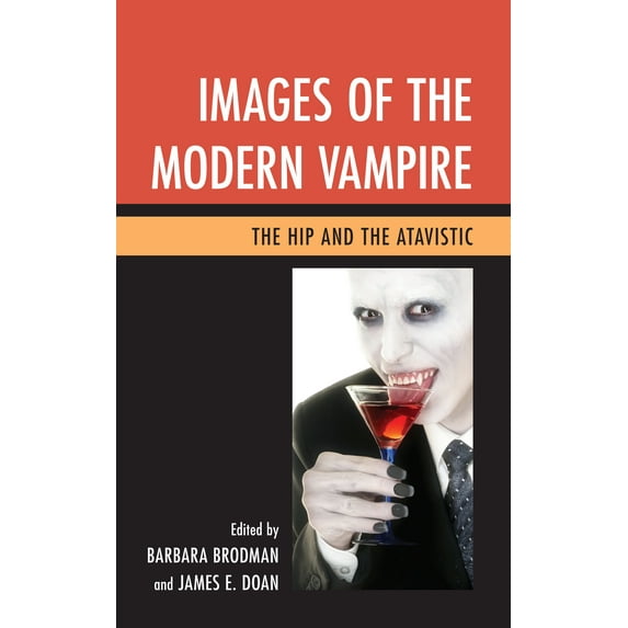 Images of the Modern Vampire : The Hip and the Atavistic (Hardcover)