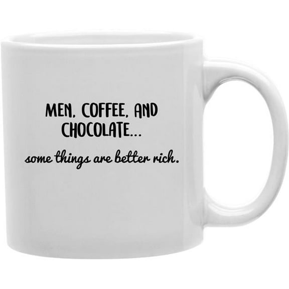 Imaginarium Goods CMG11-IGC-BETRICH Betrich - Men, Coffee & Chocolate Some Things Are Better Rich Mug