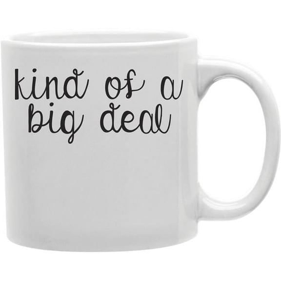 Imaginarium Goods CMG11-IGC-BIGDEAL Bigdeal - Kind of A Big Deal Mug