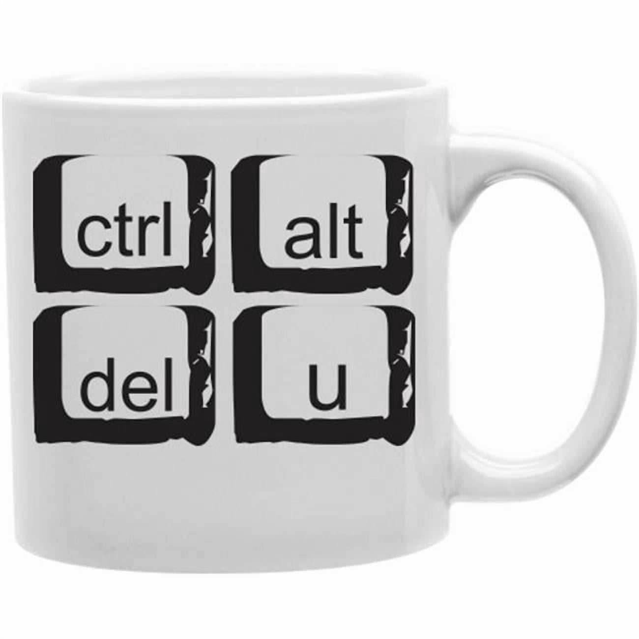 Imaginarium Goods Ctrl Alt Del U 11 oz Ceramic Coffee Mug - Walmart.com