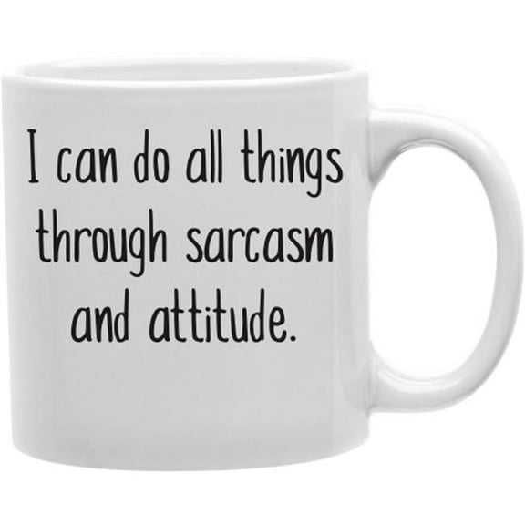 Imaginarium Goods I Can Do All Things Through Sarcasm and Attitude 11 oz Ceramic Coffee Mug