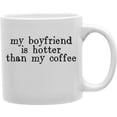 thumbnail image 1 of Imaginarium Goods CMG11-IGC-BF My Boyfriend Is Hotter Than My 11 oz Ceramic Coffee Mug, 1 of 1