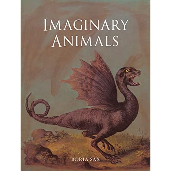 Pre-Owned Imaginary Animals: The Monstrous, the Wondrous and the Human Hardcover - USED