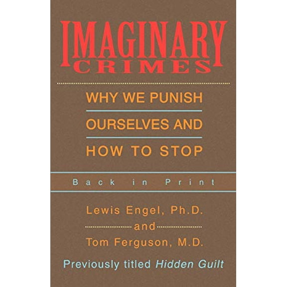Pre-Owned Imaginary Crimes: Why We Punish Ourselves and How to Stop (Paperback) 0595321917 9780595321919