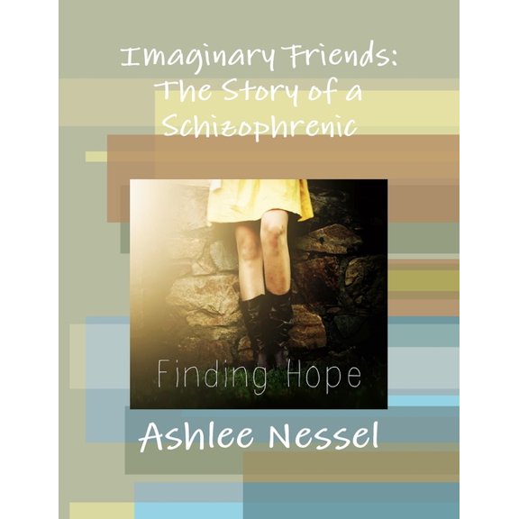 Imaginary Friends: The Story of a Schizophrenic, (Paperback)