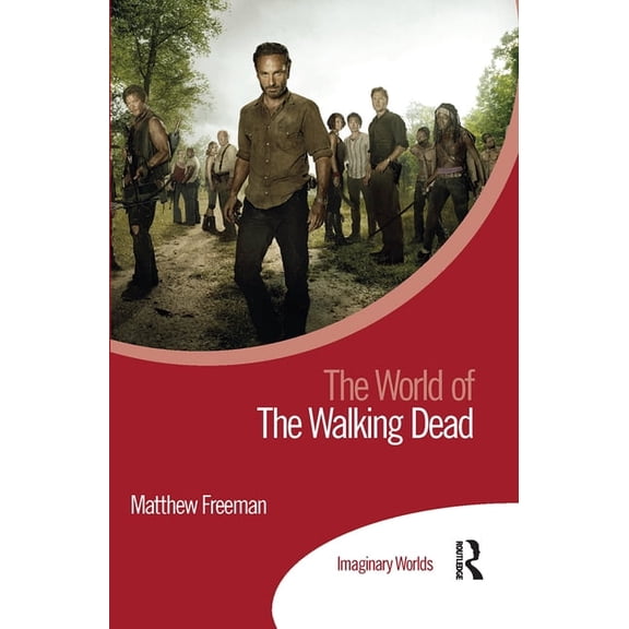 Imaginary Worlds The World of The Walking Dead, (Paperback)