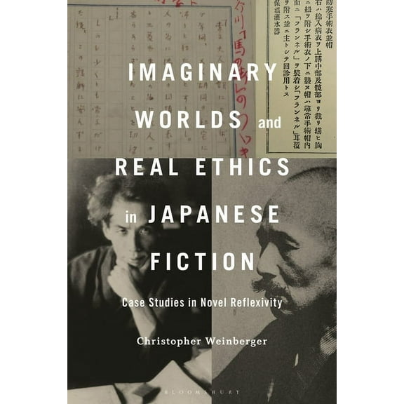 Imaginary Worlds and Real Ethics in Japanese Fiction: Case Studies in Novel Reflexivity, (Paperback)