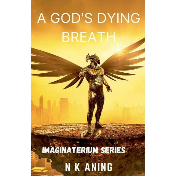 Imaginaterium A God's Dying Breath, Book 4, (Paperback)