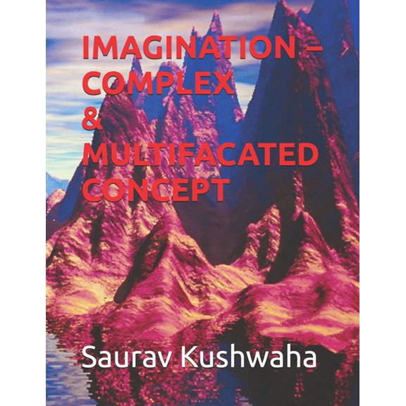 Imagination - Complex & Multifacated Concept, (Paperback)