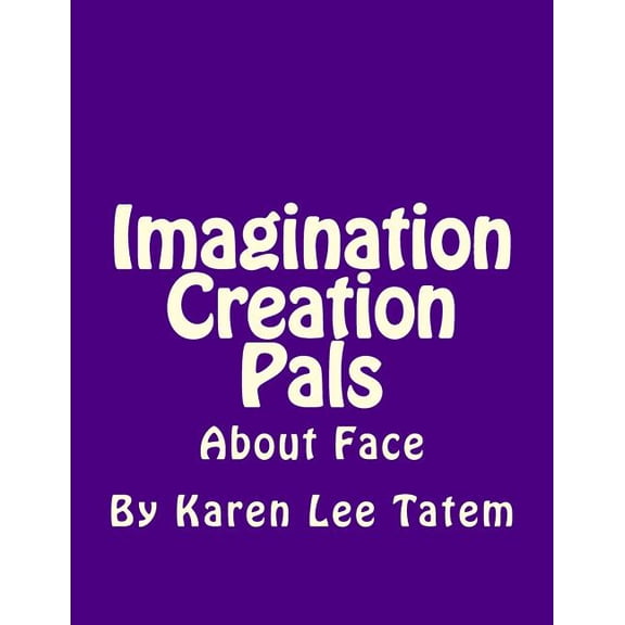 About Face Imagination Creation Pals: About Face, Book 3, (Paperback)
